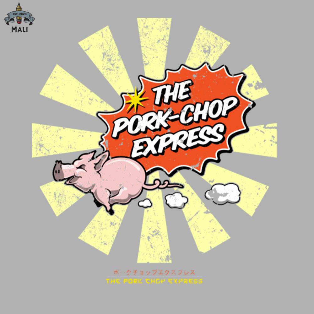 The Pork Chop Express Retro Japanese Big Trouble In Little C Inspire Uplift