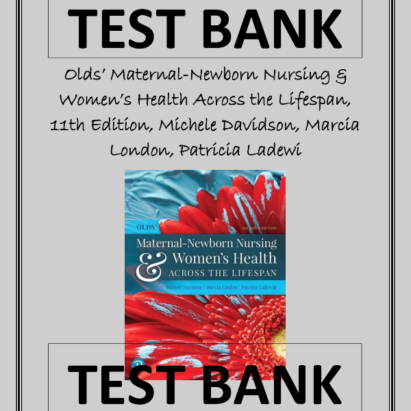 Test Bank Olds Maternal-Newborn Nursing & Womens Health Acro | Inspire ...