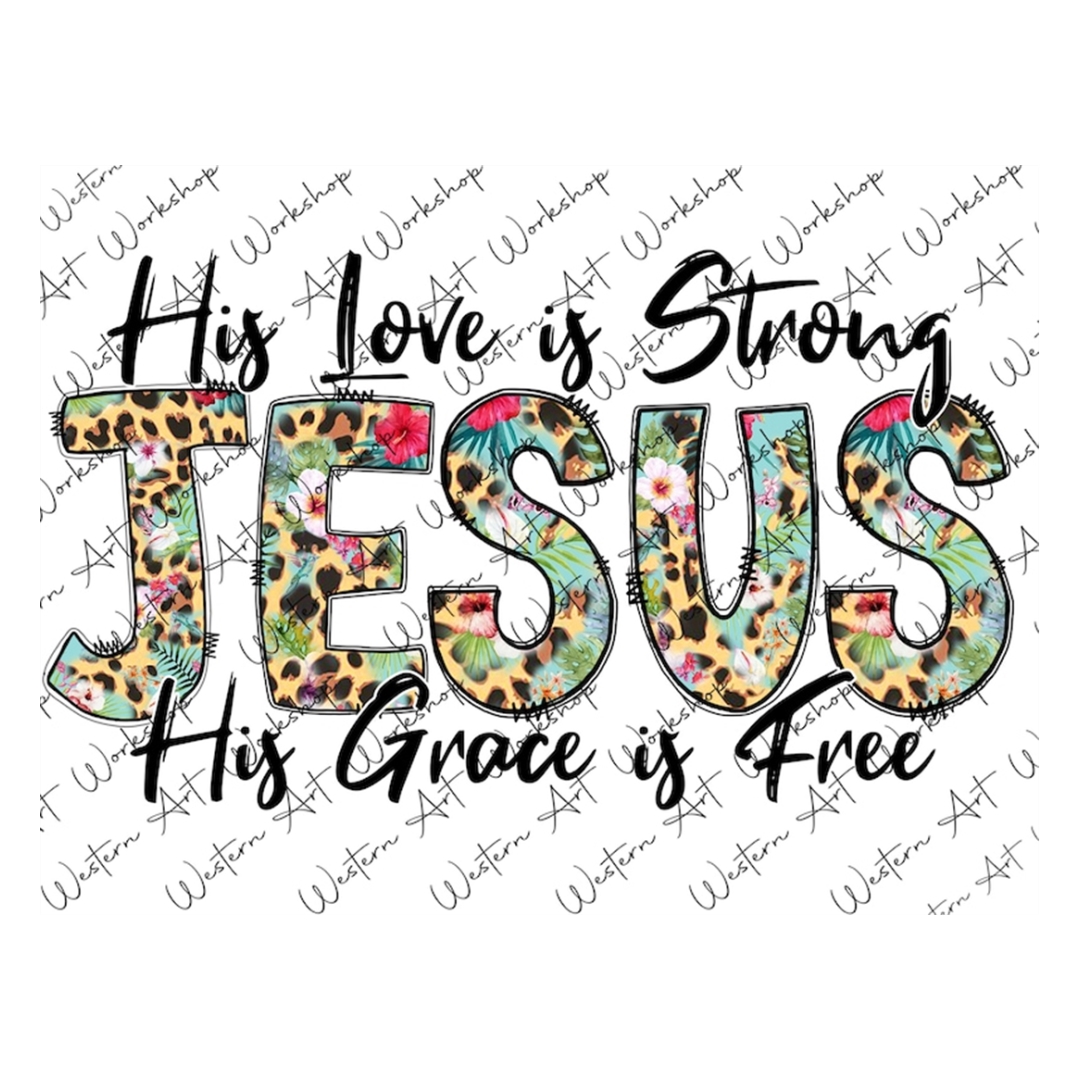 His Love is Strong Png, His Grace is Free Png, Jesus Png, Cr - Inspire ...