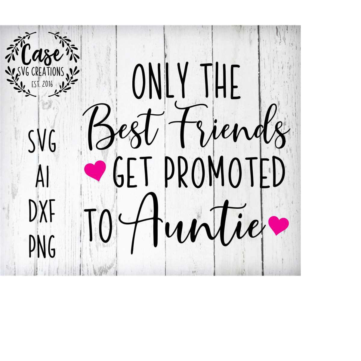 Only the Best Friends get Promoted to Auntie SVG cutting fil | Inspire