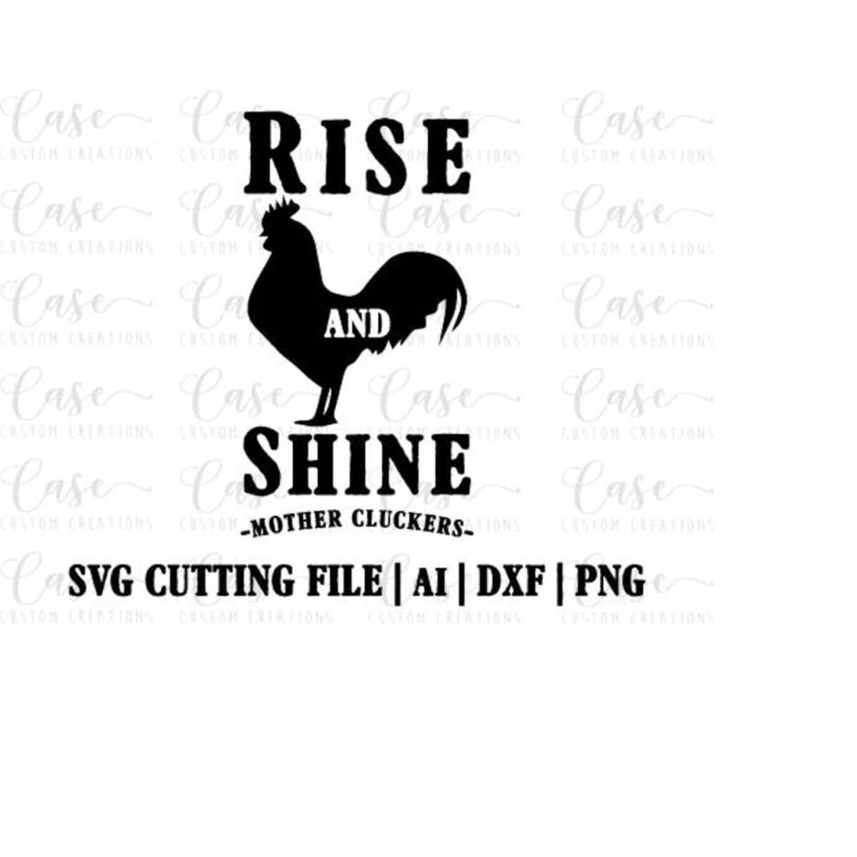 Rise and Shine Mother Cluckers SVG Cutting File, Ai, Dxf and Inspire