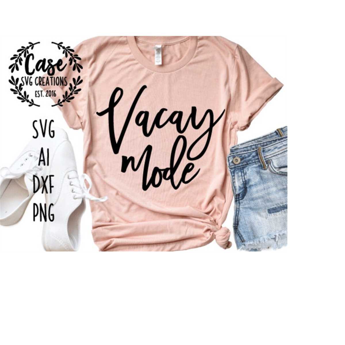 Vacay Mode SVG Cutting File, AI, Dxf and Printable PNG Files - Inspire