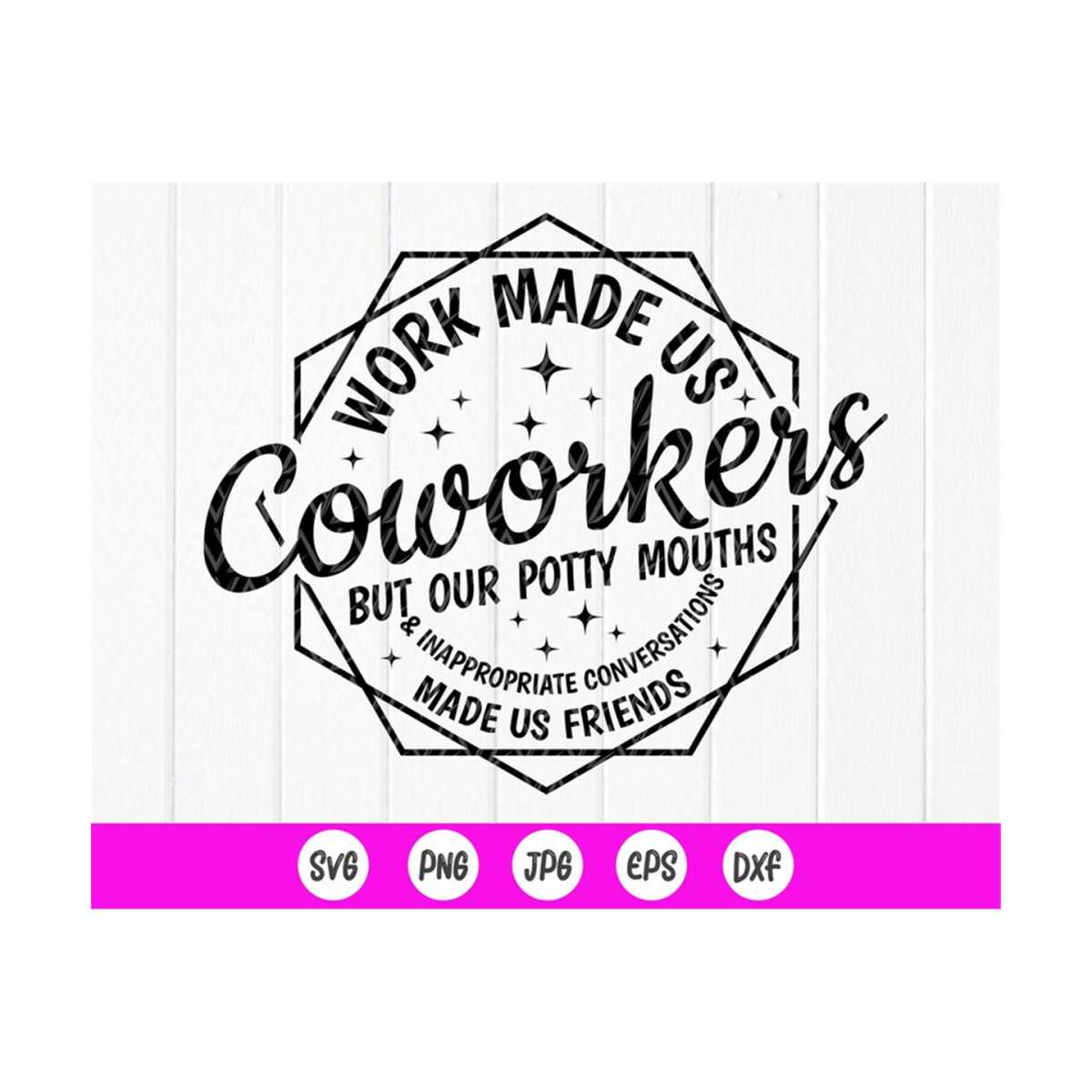 Work Made Us Coworker Svg,Coworker Gift, Work Bestie svg, Be | Inspire ...