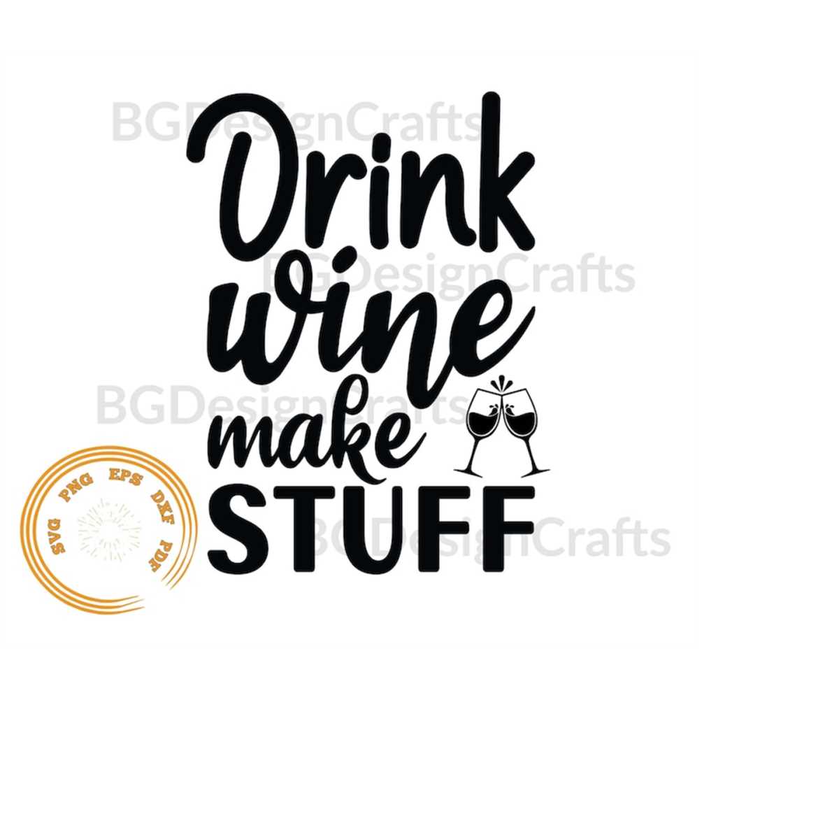 Drink wine make stuff svg, Wine svg, funny svg, svg file for Inspire