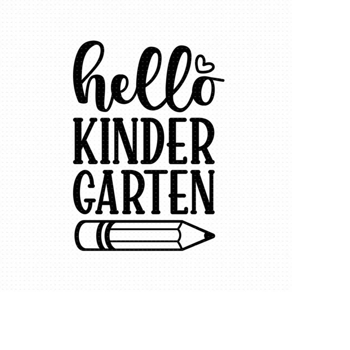 Hello Kindergarten Svg Png Eps Pdf Files, First Day Of Schoo - Inspire ...