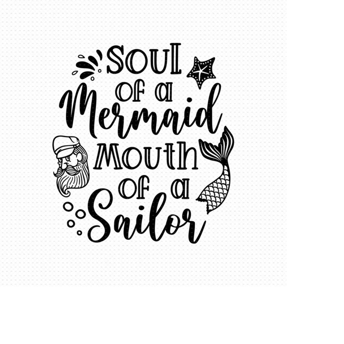 Soul Of A Mermaid Mouth Of A Sailor Svg Png Pdf Eps Files, S - Inspire ...