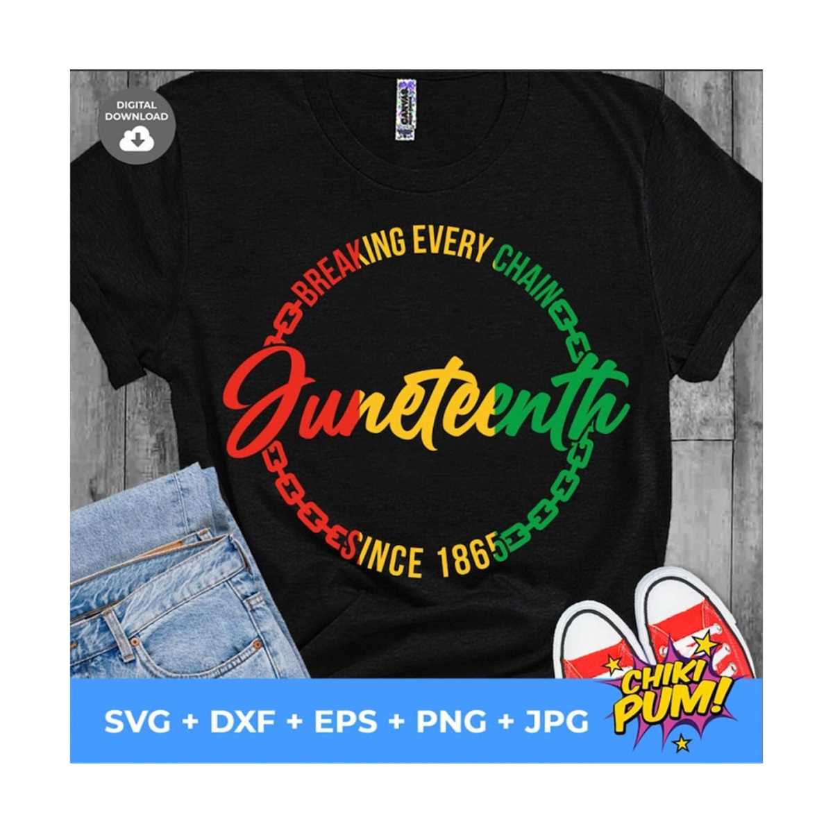 Juneteenth Svg, Breaking every chain since 1865 SVG PNG, Jun - Inspire ...
