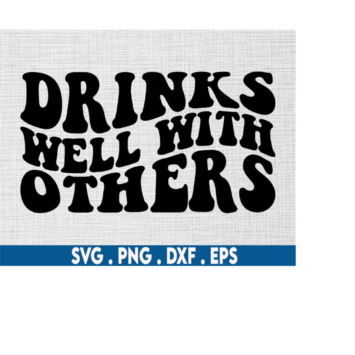 Drinks well with others svg, day drinking svg, beer svg, alc - Inspire