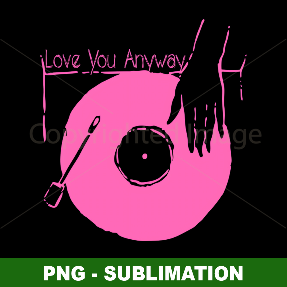 Spin Your Vinyl Love You Anyway HighResolution Sublimat Inspire
