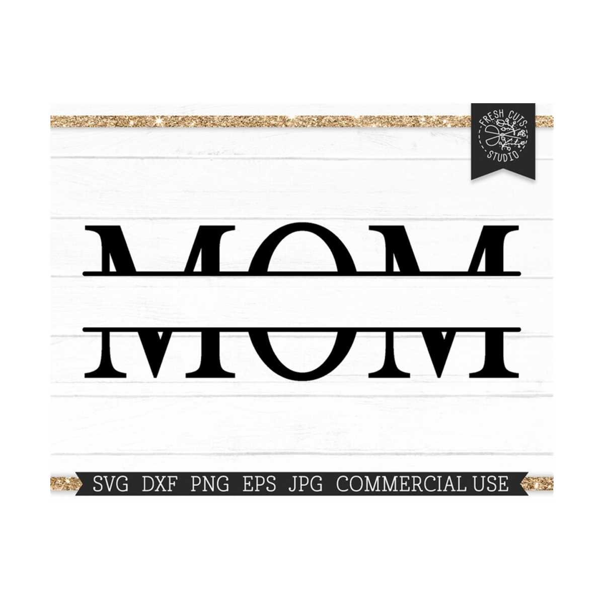 Mom Svg Mother Svg Mama Split Frame Mother S Day Cut Files Inspire