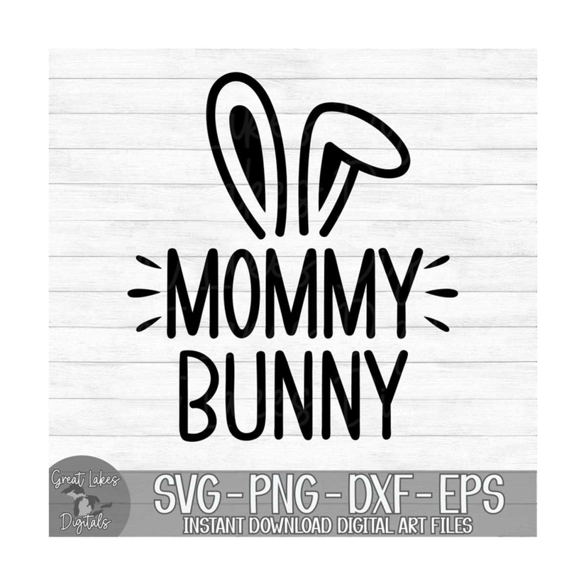 Mommy Bunny - Instant Digital Download - svg, png, dxf, and - Inspire ...
