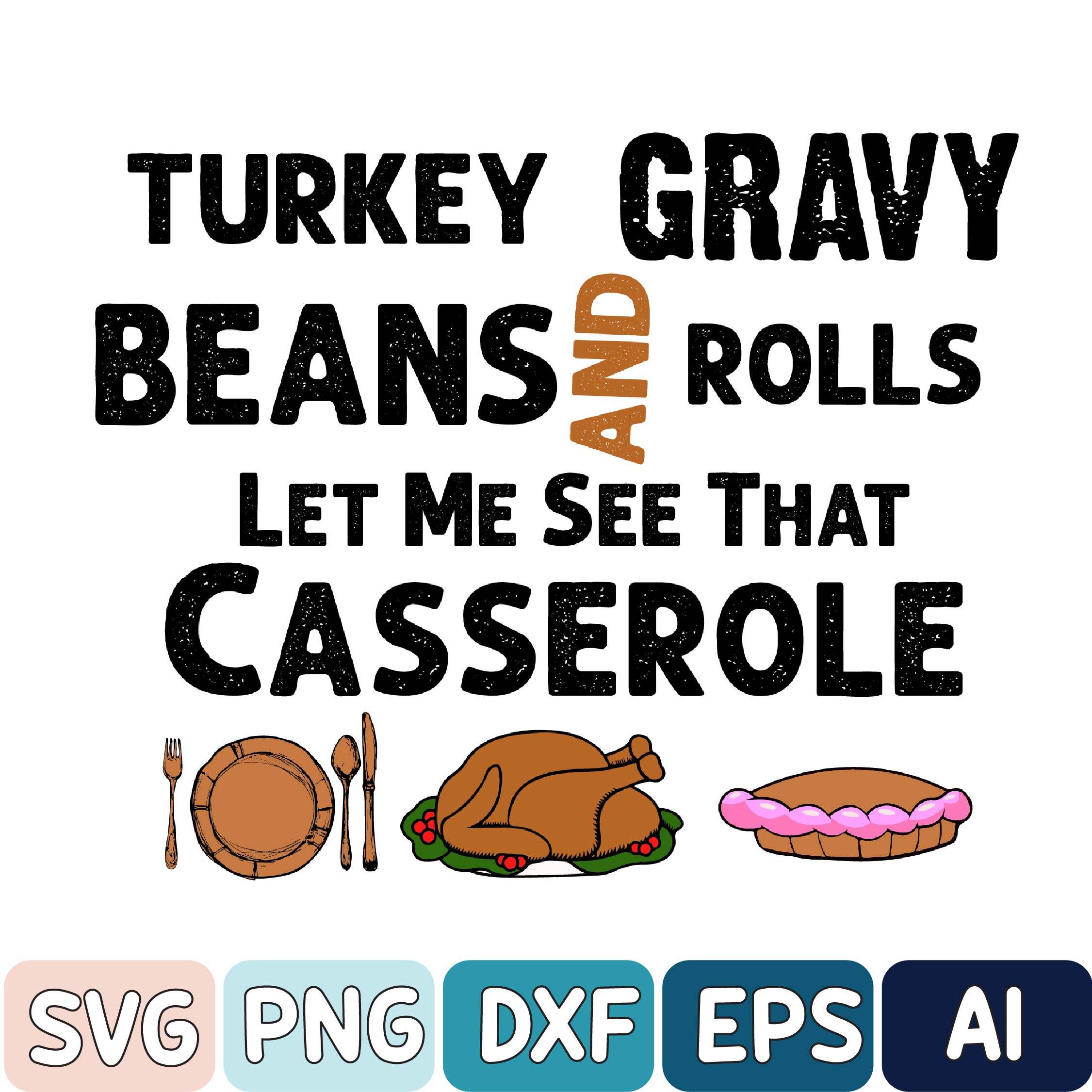 Thanksgiving Svg, Turkey Gravy Beans And Rolls Let Me See Th Inspire