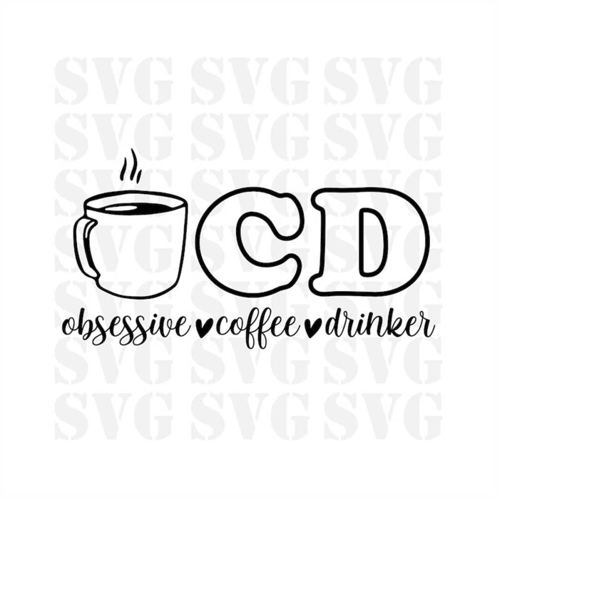 Coffee Drinker Svg, Obsessive coffee drinker svg, Funny Svg, Inspire