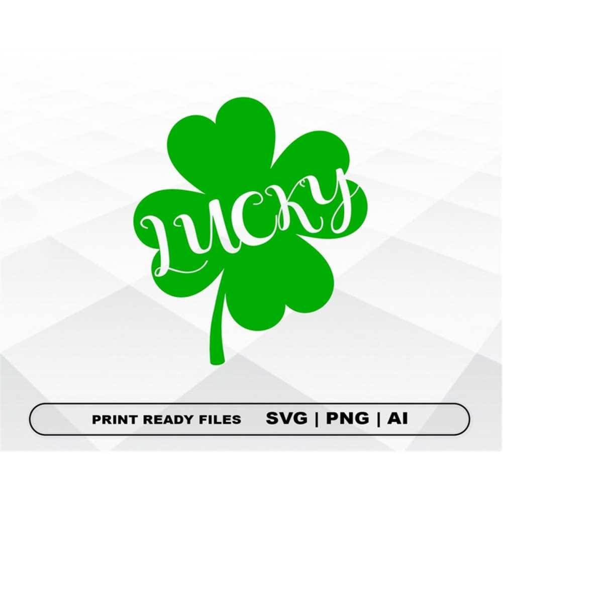 St Patrick's Day SVG, Lucky Shamrock SVG with AI & Png Files - Inspire ...