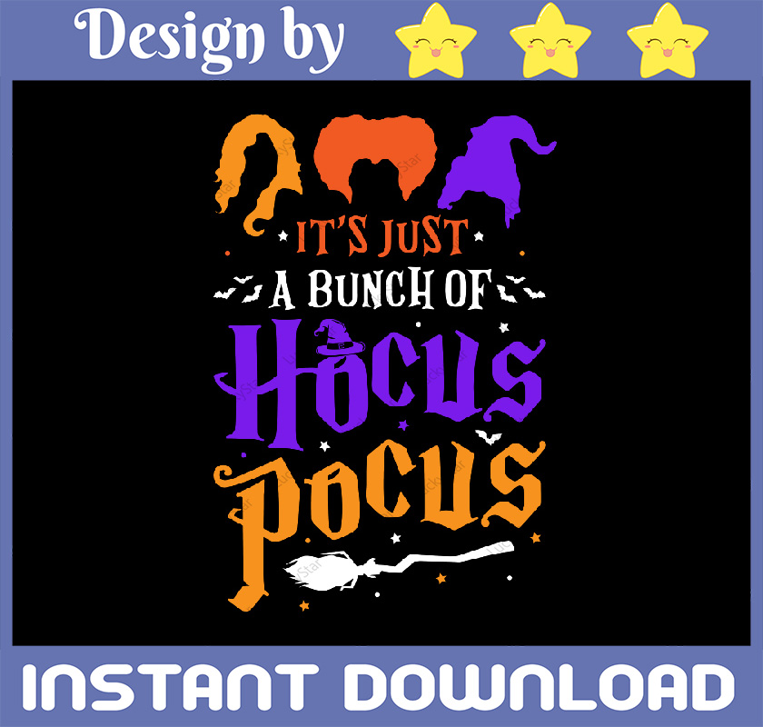 It's Just A Bunch Of Hocus Pocus svg, Sanderson sisters svg, - Inspire ...