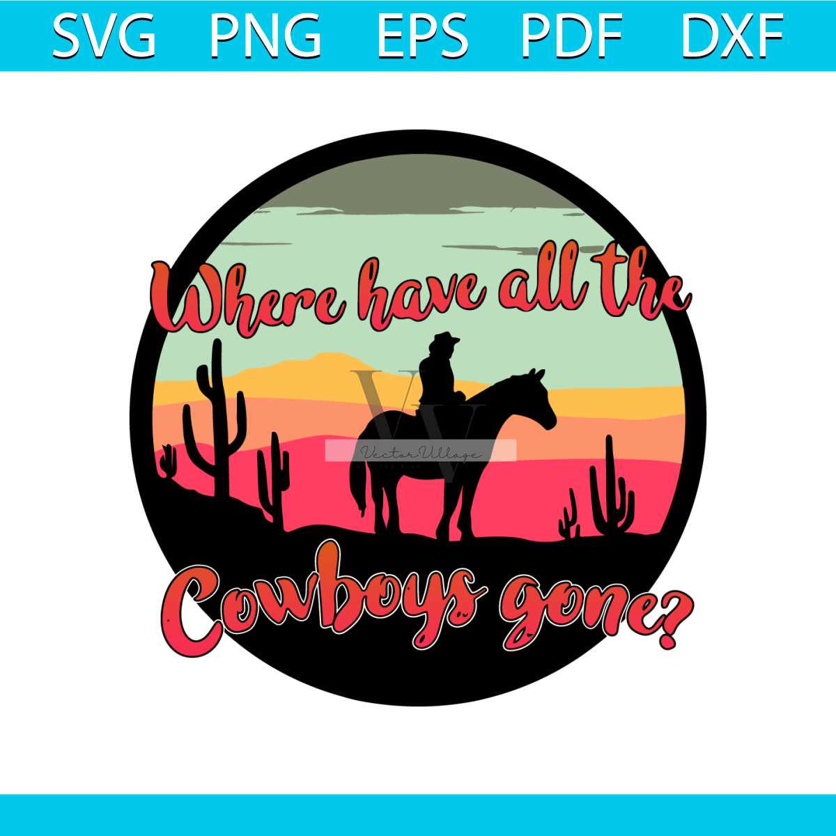 Where Have All The Cowboys Gone Retro Sublimations, Wester Inspire