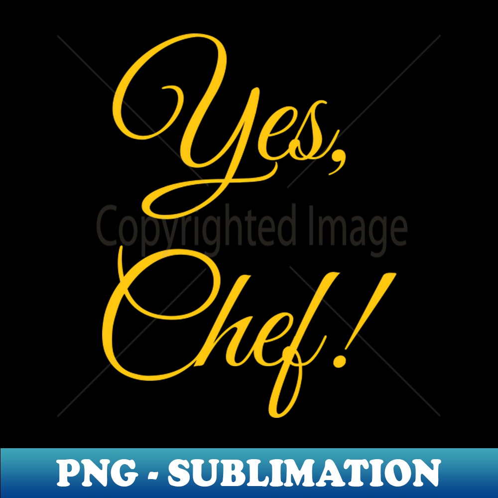 Yes Chef High Resolution PNG Transparent Digital Download Inspire