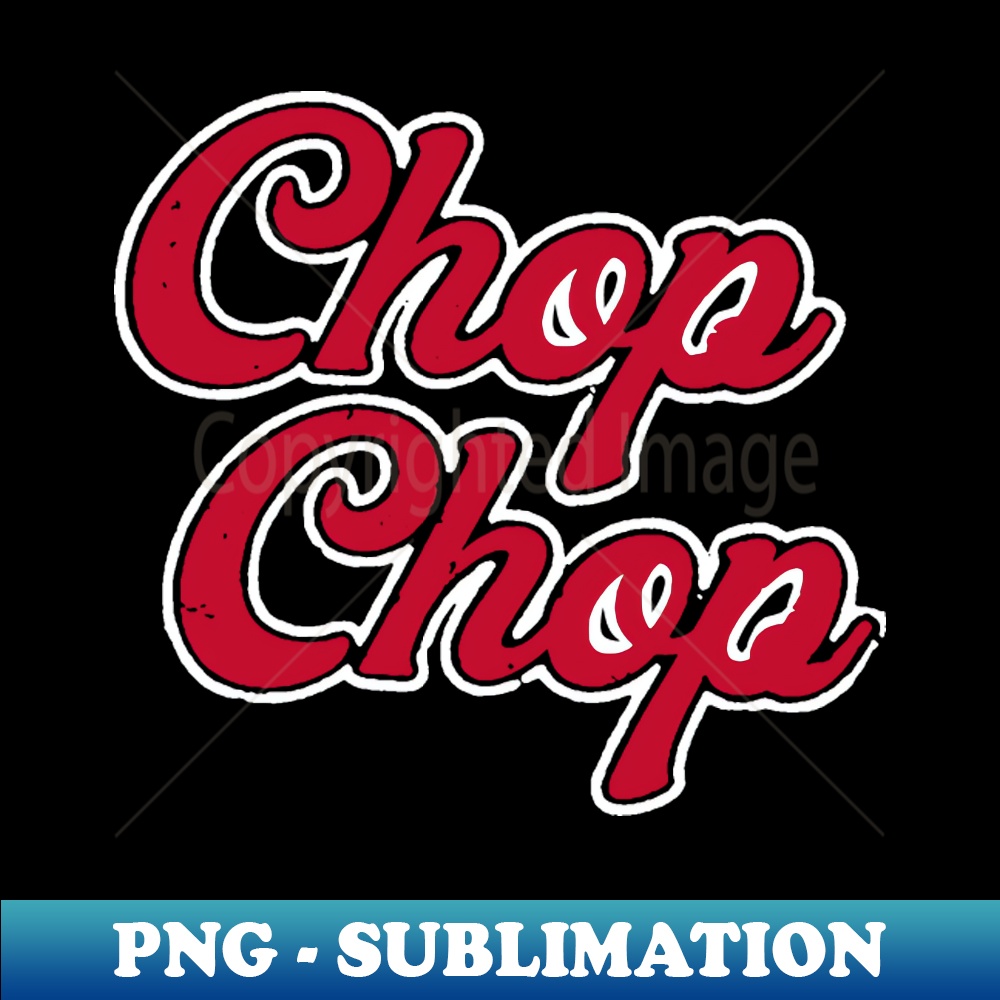 ATLANTA CHOP CHOP Creative Sublimation PNG Download Unle Inspire Uplift