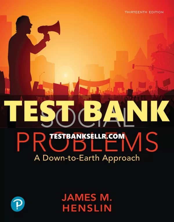 Test Bank for Social Problems Down to Earth Approach 13th
