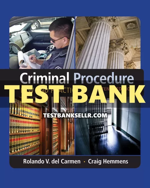 Test Bank for Criminal Procedure Law and Practice 10th Editi