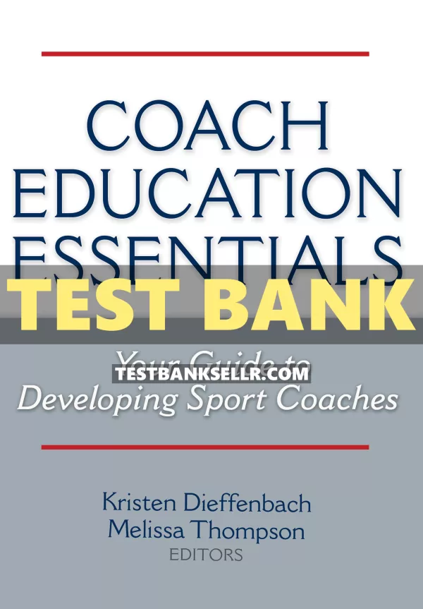 Test Bank for Coach Education Essentials 1st Edition Dieffen | Inspire ...