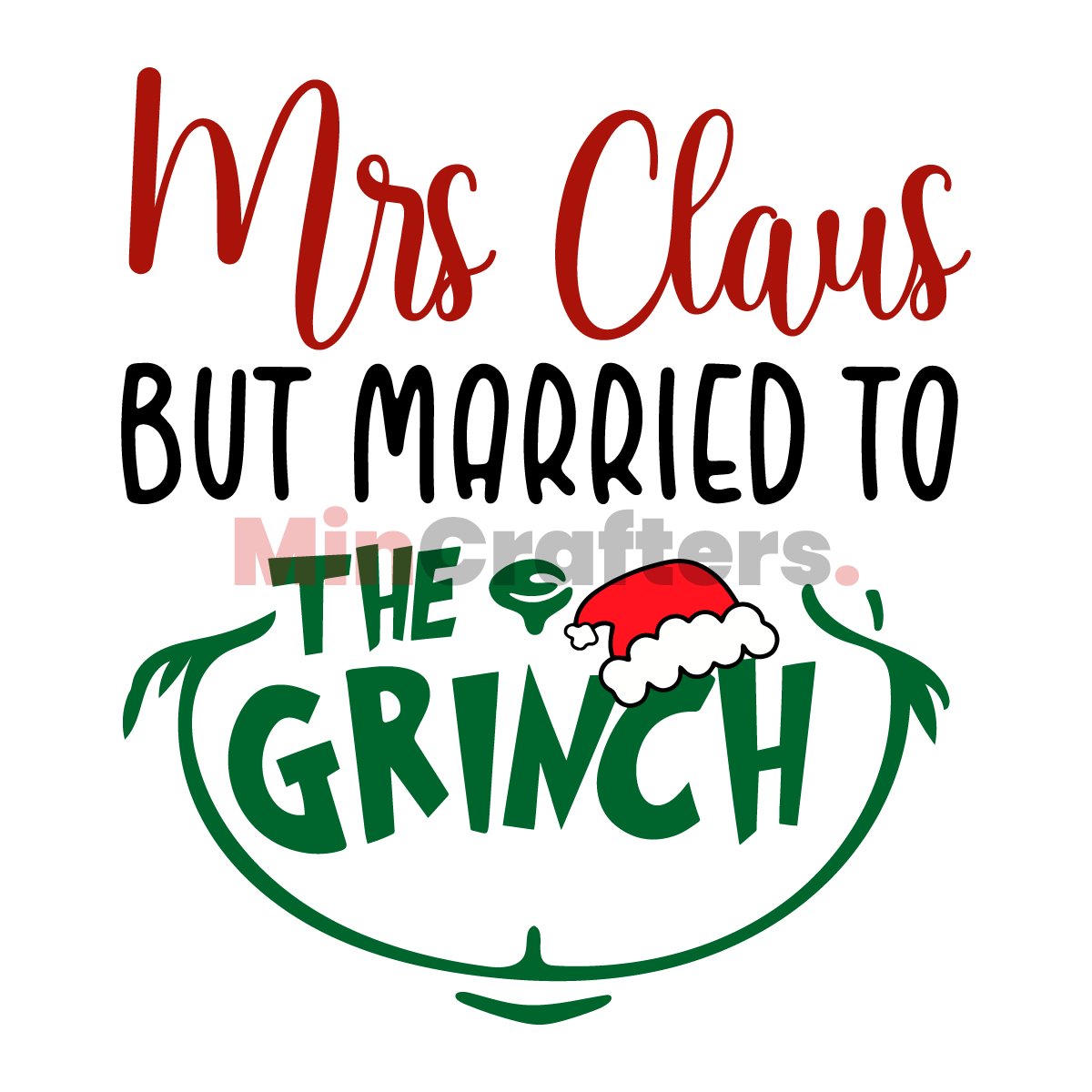 Mrs Claus But Married To The Grinch SVG Cutting Digital File - Inspire ...