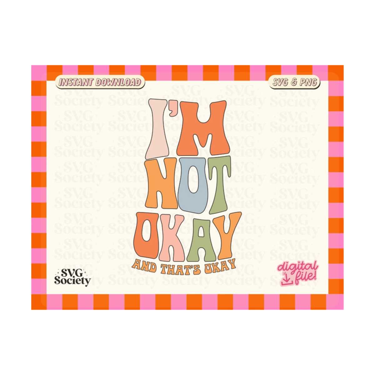 I'm Not Okay And That's Okay SVG PNG Mental Health and Self Inspire
