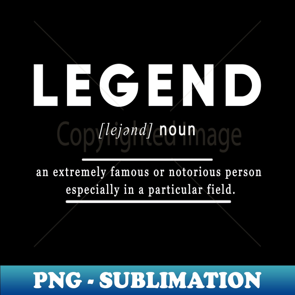 Legend Meaning Definition Black Edition Professional Subli Inspire