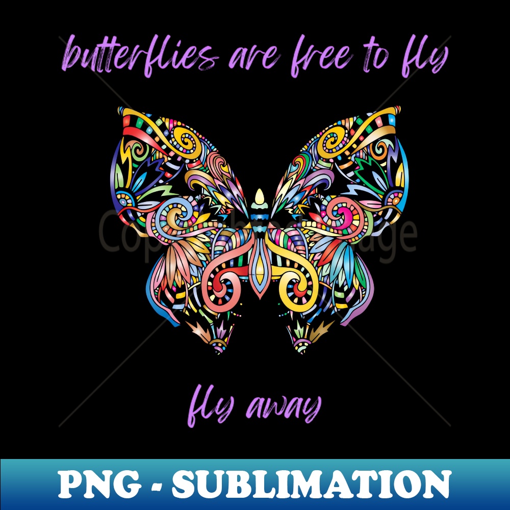Butterflies Are Free To Fly - Premium Sublimation Digital Do | Inspire ...