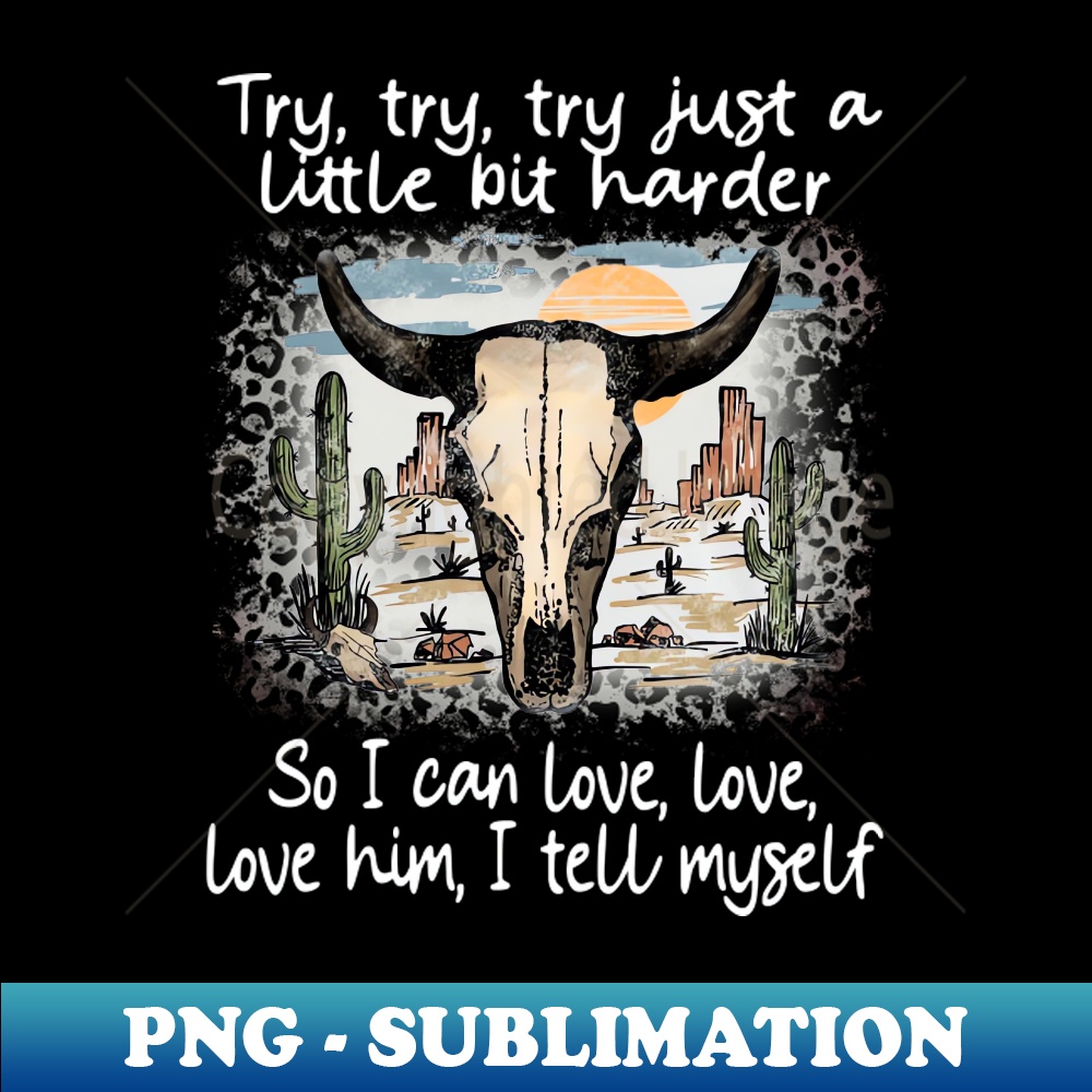 Try Try Try Just A Little Bit Harder So I Can Love Love Love | Inspire ...