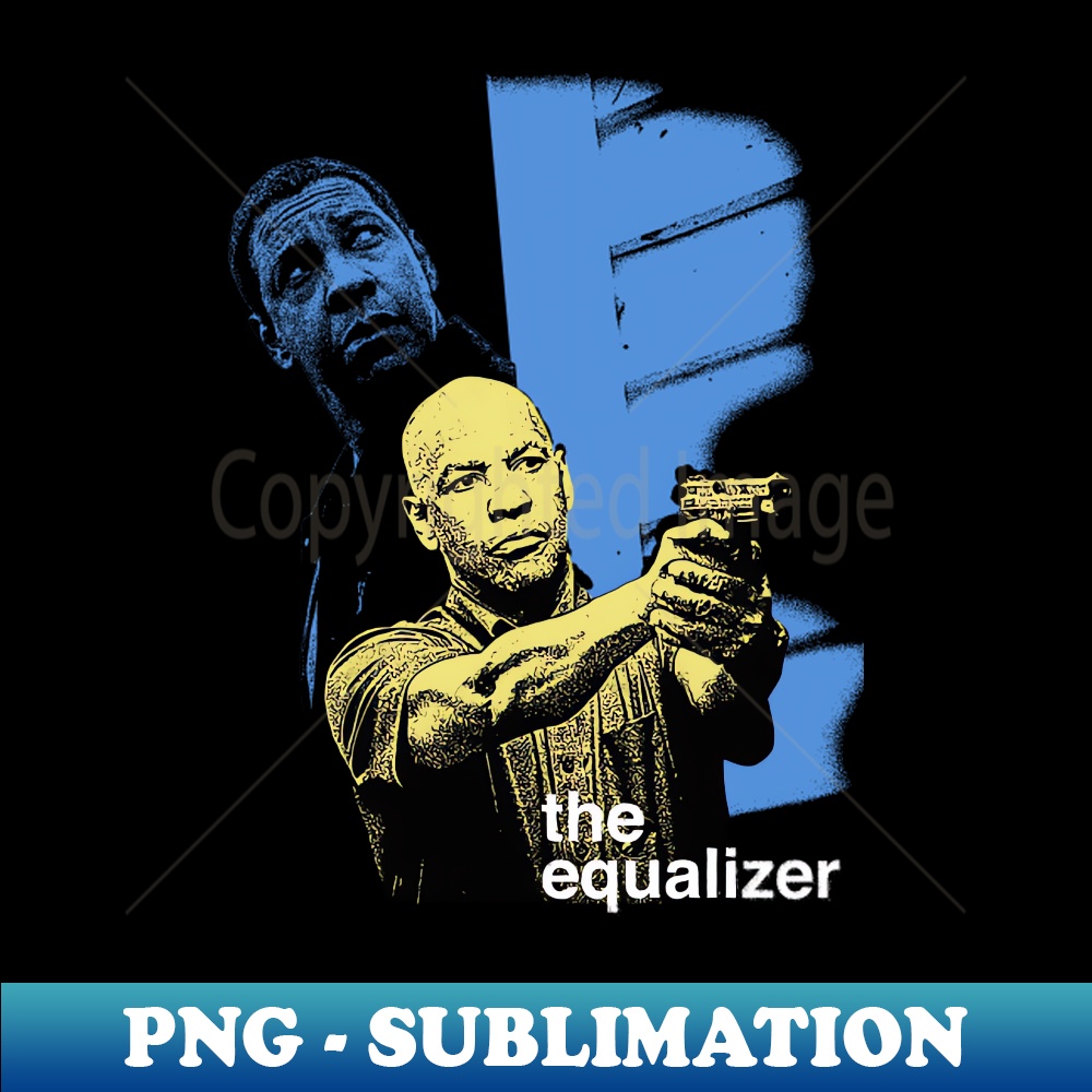 The Equalizer mr mccall Exclusive Sublimation Digital File Inspire