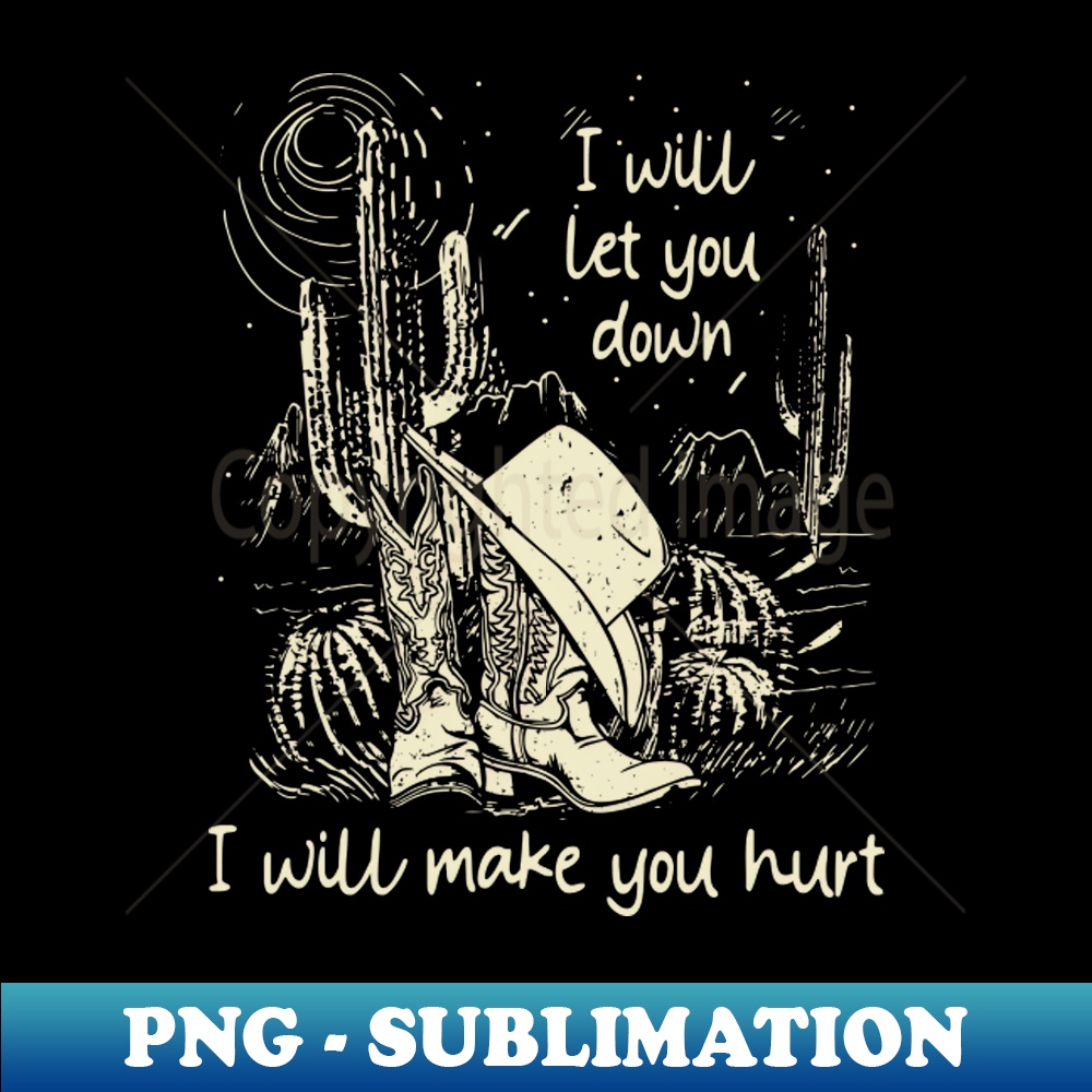 I Will Let You Down I Will Make You Hurt Quotes Music Cowgir | Inspire ...