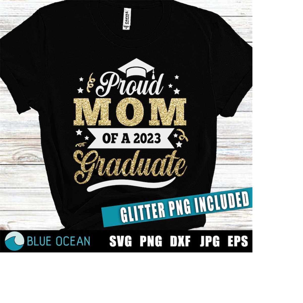 Proud Mom of a 2023 Graduate SVG, Proud Mom graduation shirt - Inspire ...