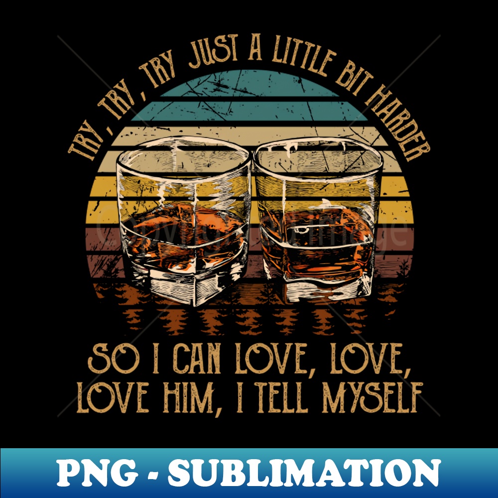 Try Try Try Just A Little Bit Harder So I Can Love Love Love | Inspire ...