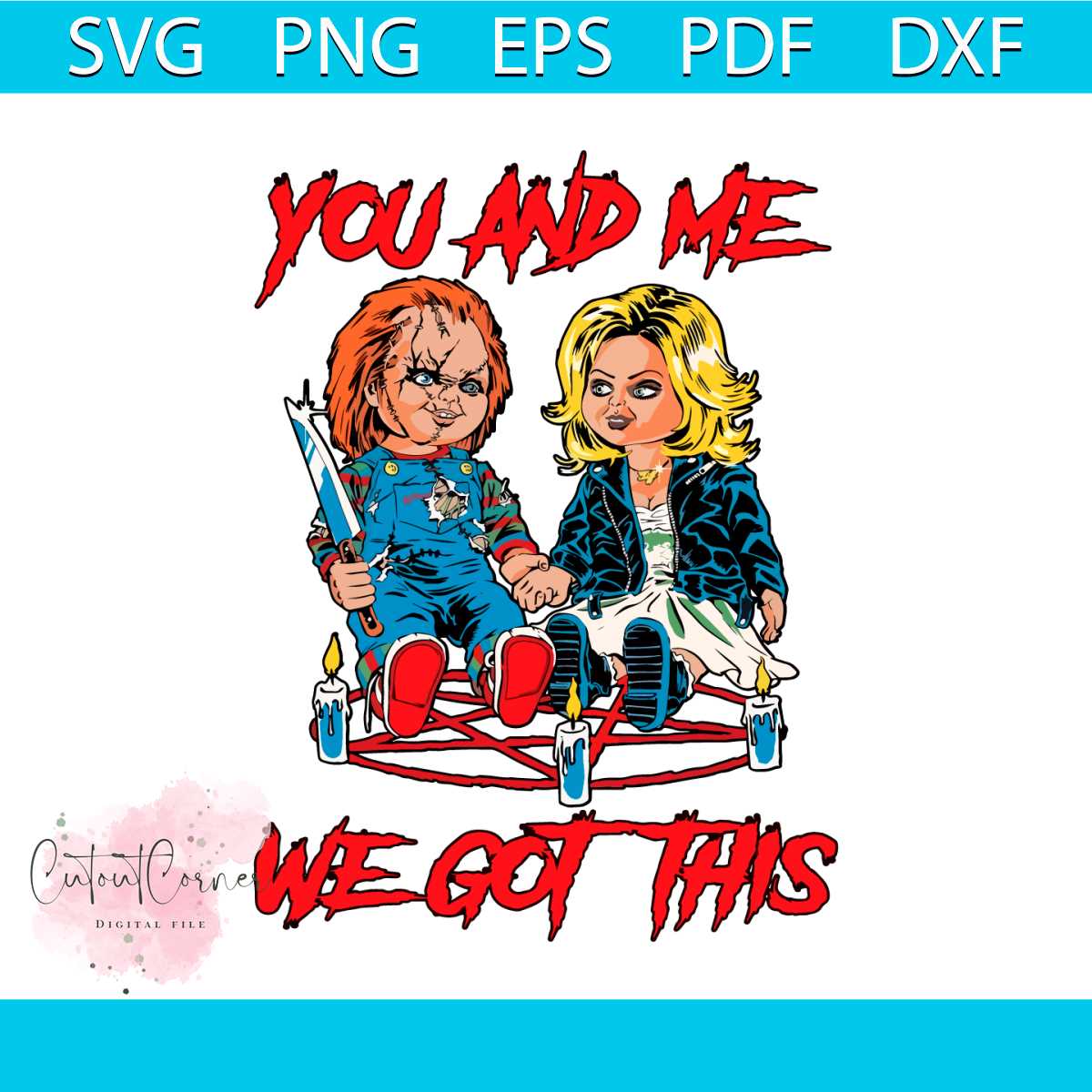 Chucky Tiffany You and Me We Got This PNG Download File Inspire Uplift