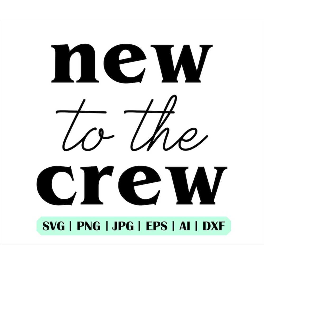 New To The Crew Svg