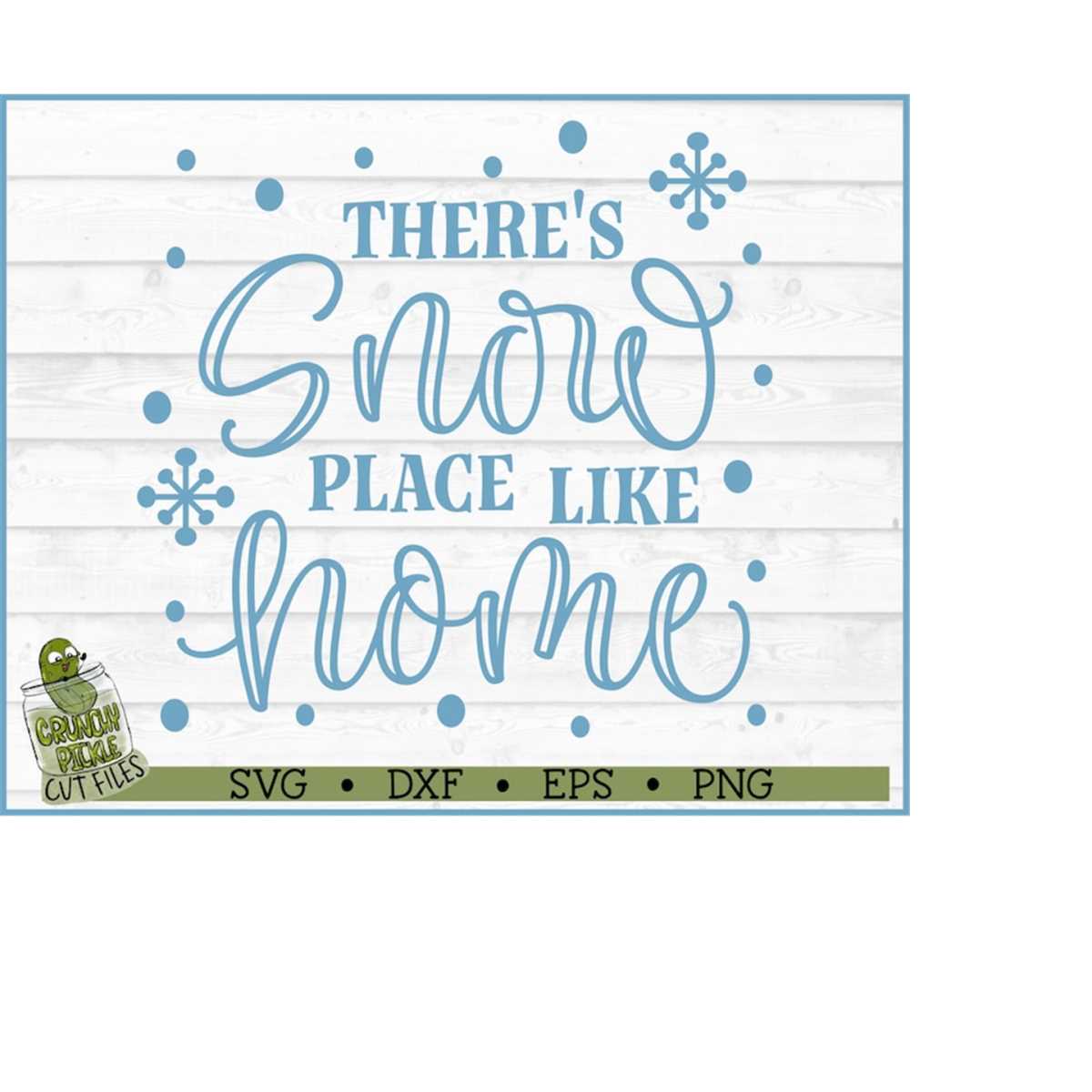 Snow Place Like Home SVG File, dxf, eps, png, Winter svg, Sn - Inspire ...