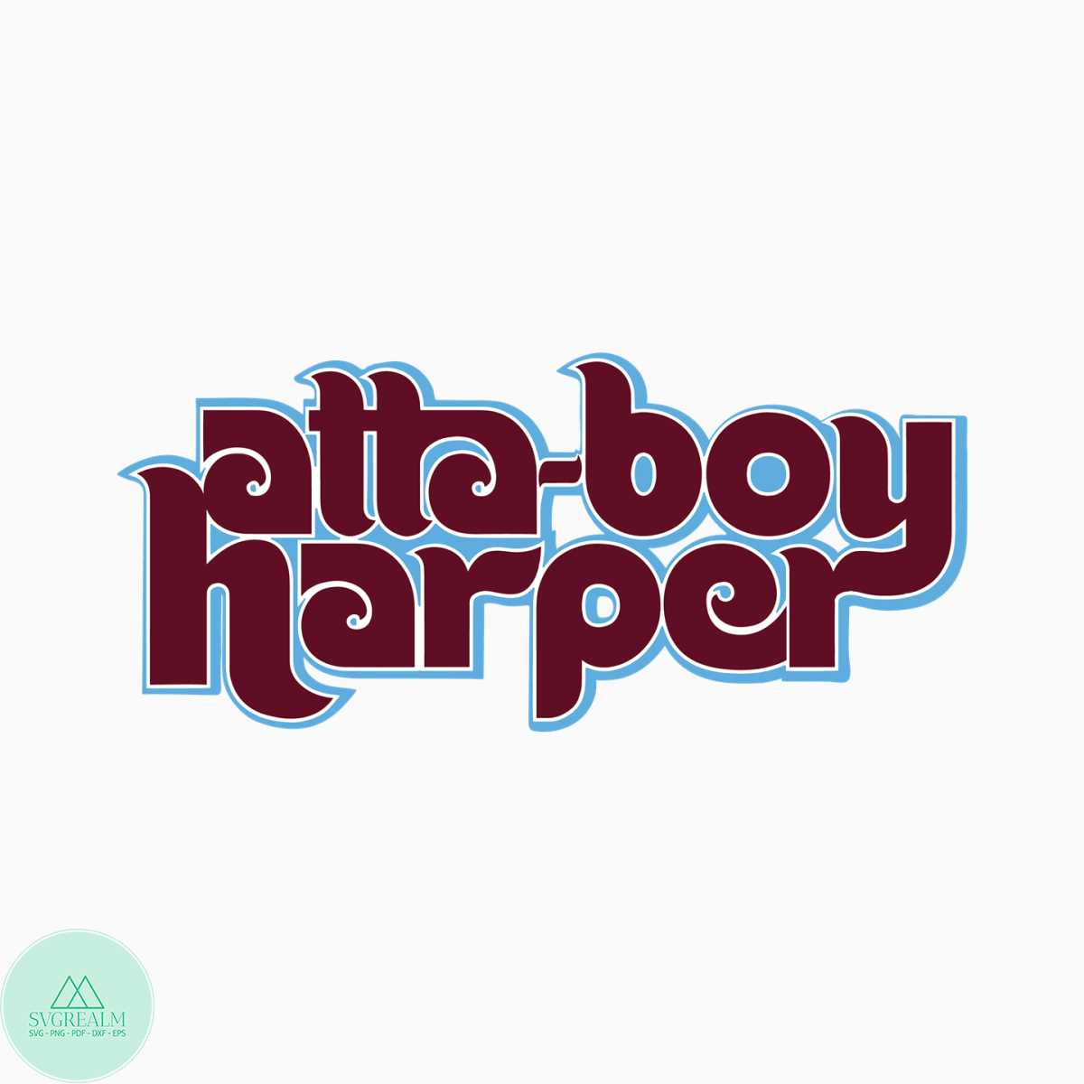 Atta Boy Harper Philly Baseball SVG Cutting Digital File | Inspire Uplift