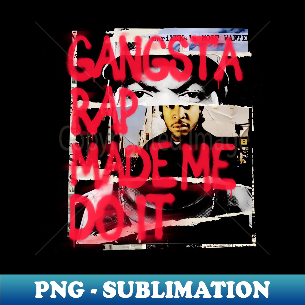 Glade Rapper For Rapping Items Gangster Rap made me Do it - Artistic Sublimation Digital Fi | Inspire ...