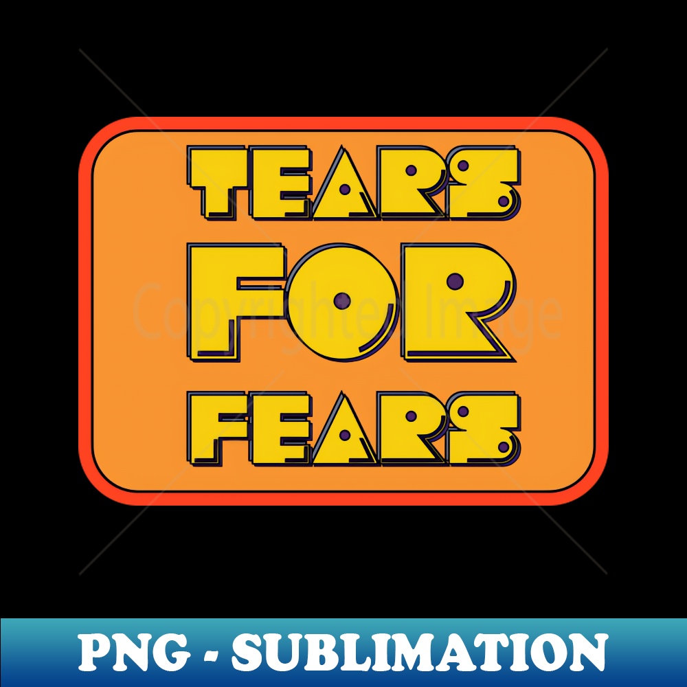 Tears for Fears - PNG Sublimation Digital Download - Defying | Inspire ...