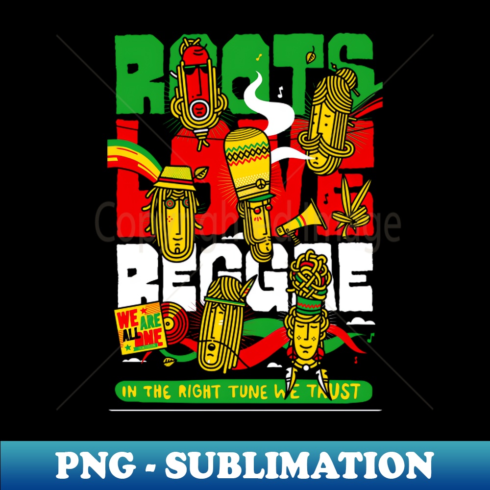 Roots Love Reggae In The Right Tune We Trust We All Are One | Inspire ...
