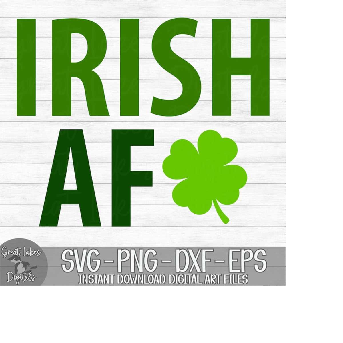 Irish AF - Instant Digital Download - svg, png, dxf, and eps | Inspire ...