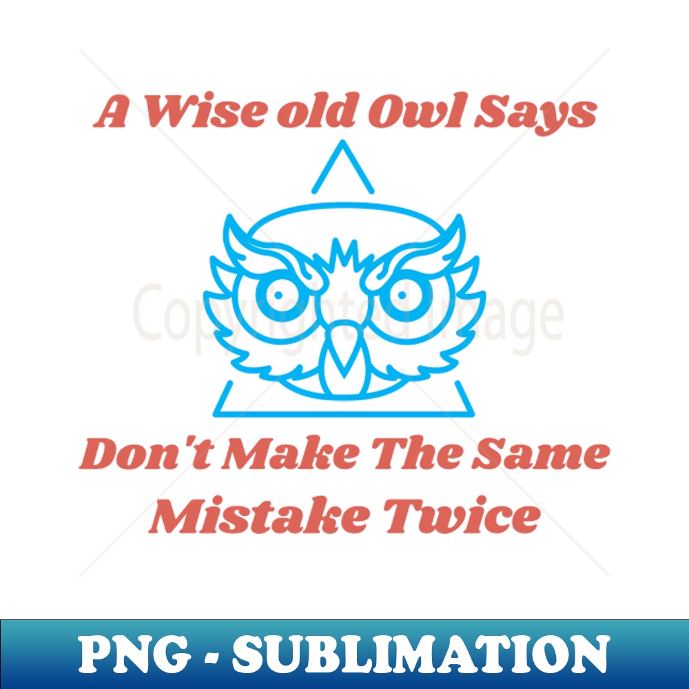 Dont Make the Same Mistake Twice PNG Transparent Sublimati Inspire(04)