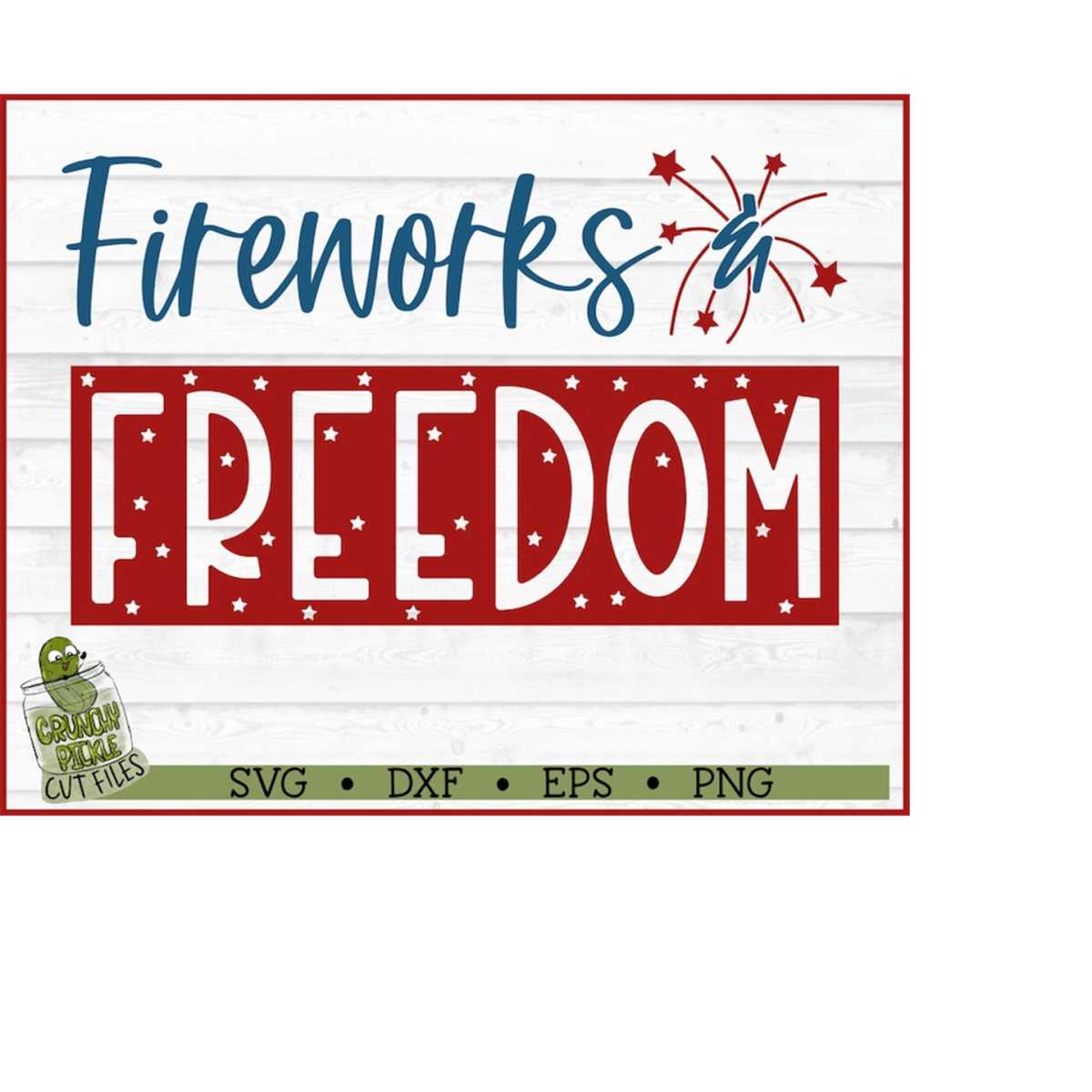 Fireworks & Freedom SVG File, dxf, eps, png, Patriotic svg, - Inspire ...
