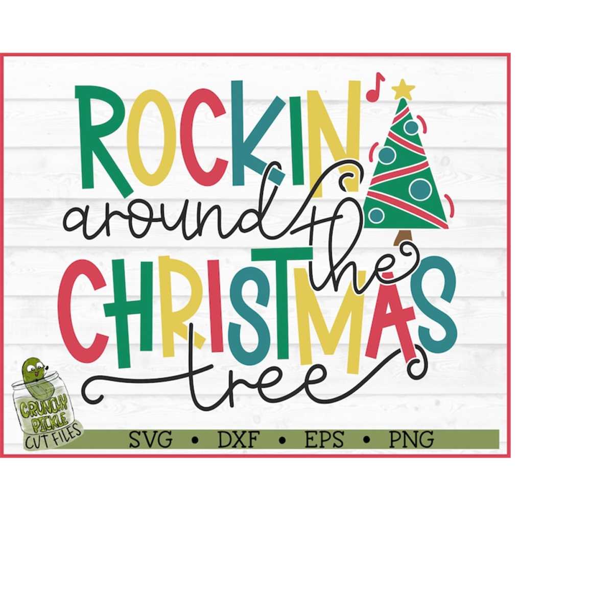 Rockin' Around the Christmas Tree SVG File, dxf, eps, png, C Inspire