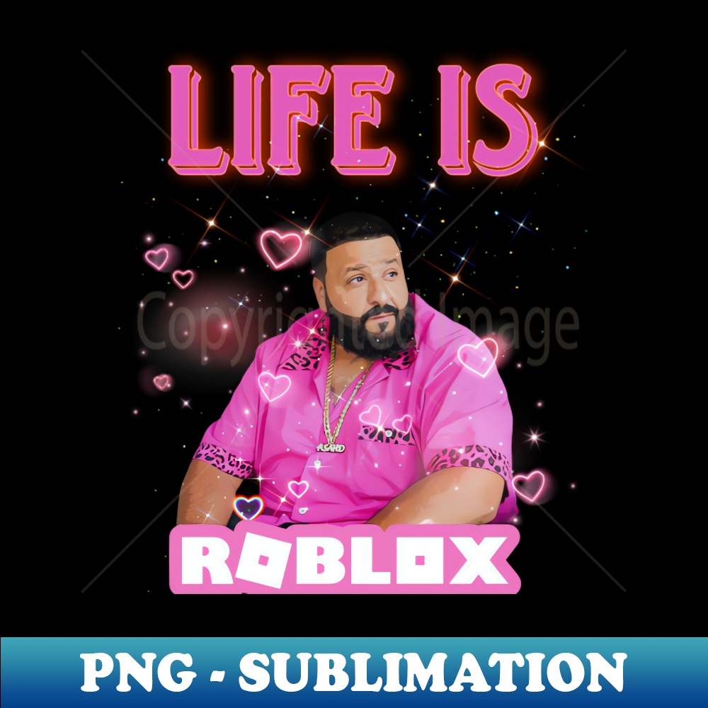 dj-khaled-life-is-roblox-meme-aesthetic-sublimation-digita-inspire