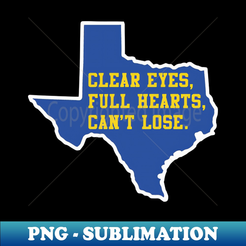 Clear Eyes Full Hearts Cant Lose PNG Transparent Sublimati Inspire