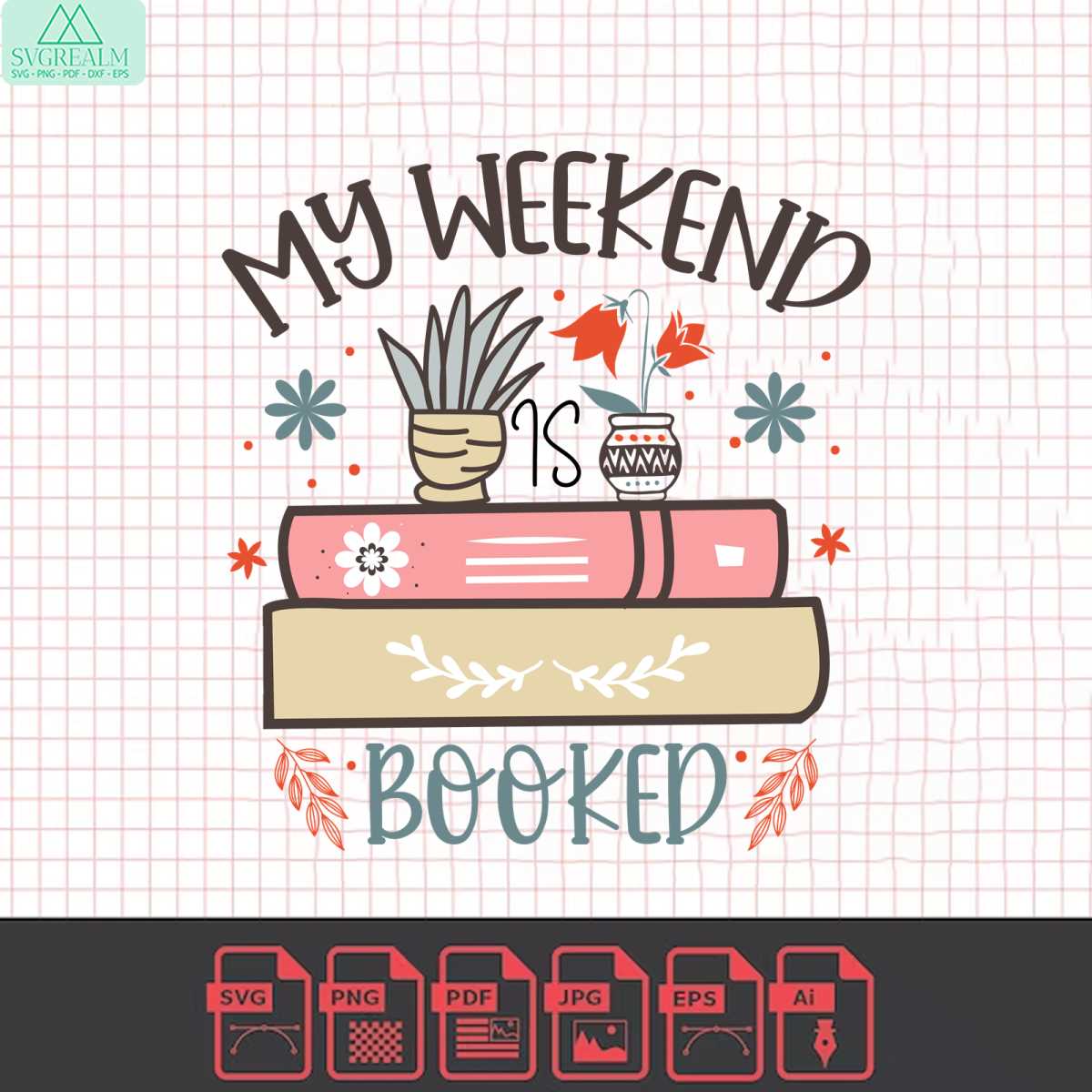 My weekend is booked SVG | Inspire Uplift
