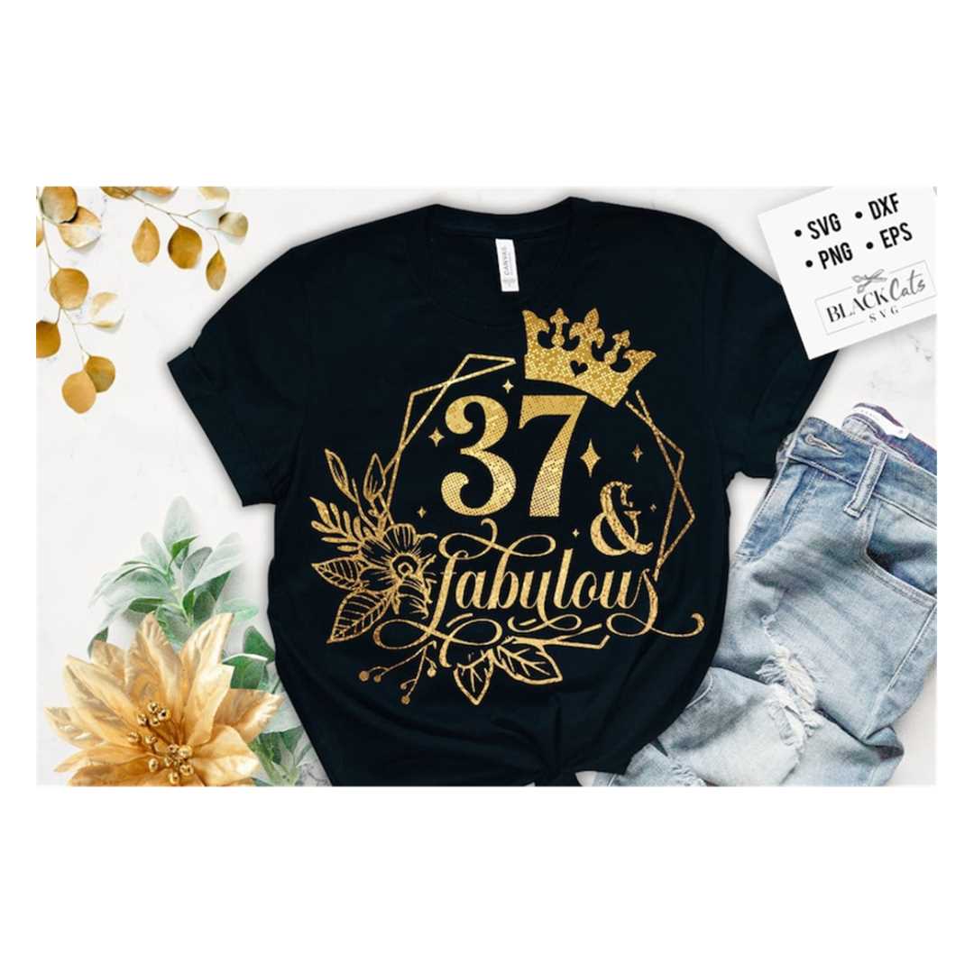 37 and fabulous SVG, 37th Birthday, 37 Fabulous Cut File, 37 | Inspire ...