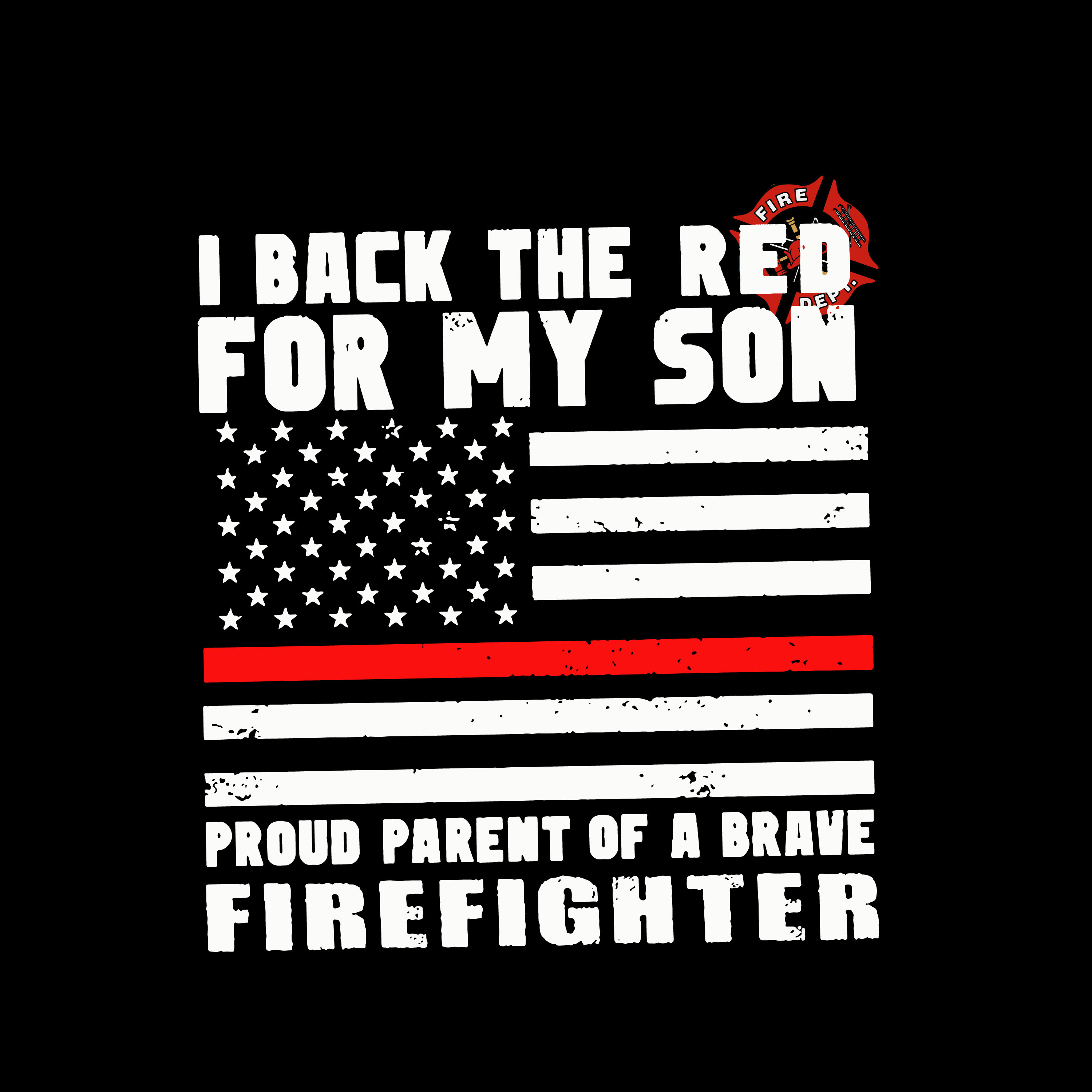 I Back The Red for my Son Proud Dad Of a Firefighter Svg, Fa | Inspire ...